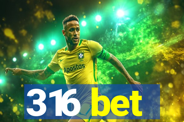 316 bet